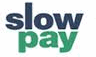 Slow Pays